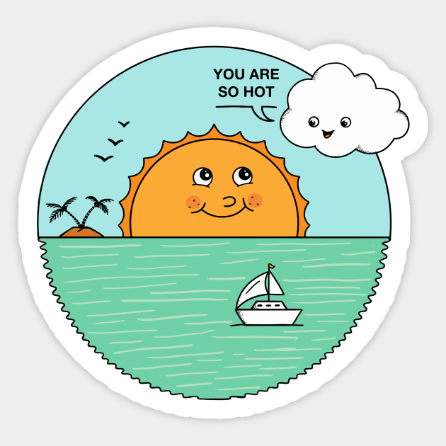 You are so hot Sticker by coffeeman